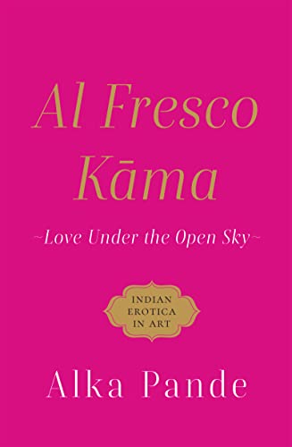 Al Fresco Kama : Love Under The Open Sky